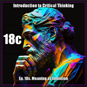 CT Ep. 18c: Meaning as Intention