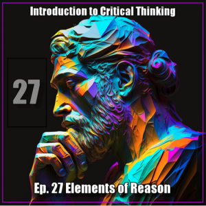 CT Ep. 27. Elements of Reason