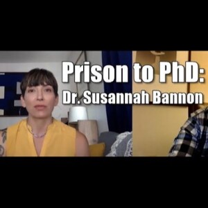 NTRVW#28. Prison to PhD: Dr. Susannah Bannon