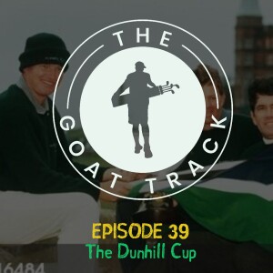 Episode 39: The Dunhill Cup