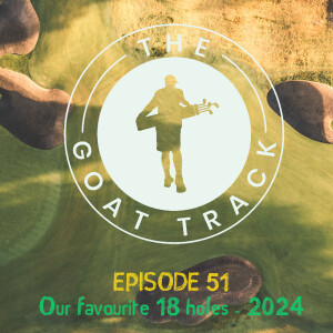 Episode 51: Our favourite 18 holes of 2024