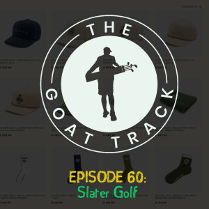 Episode 60: Slater Golf