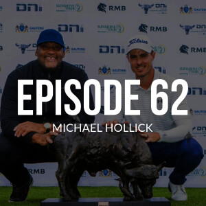 Episode 62: Michael Hollick: Tour Championship Glory & Life on the Sunshine Tour