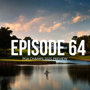 Episode 64: PGA Champs Preview
