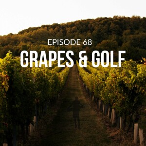 Episode 68: Grapes & Golf – Boekenhoutskloof, The Open, and the Claret Jug Club