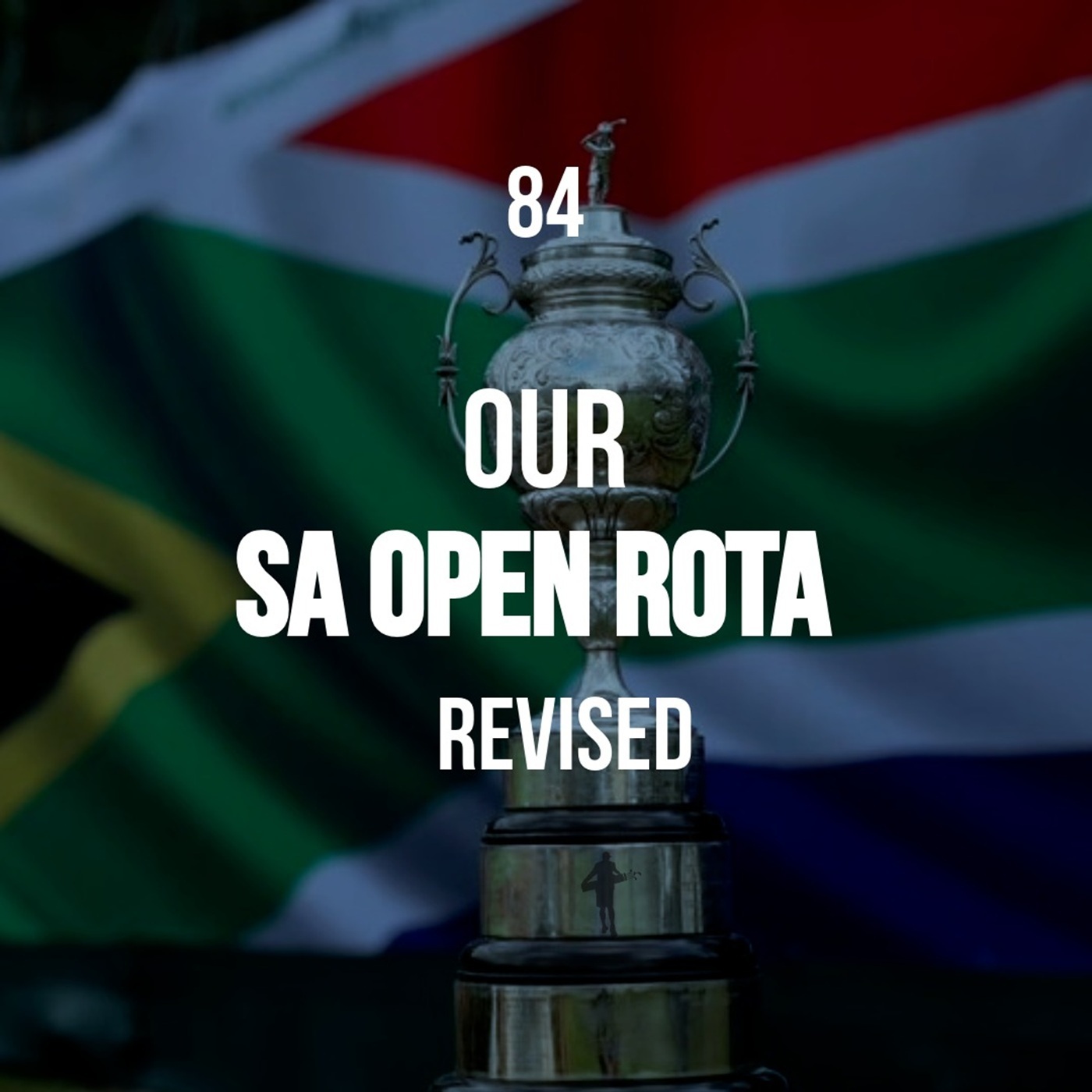 Episode 84: Our SA Open Rota Revisited Episode 84: Our SA Open Rota Revisited