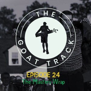 Episode 24: A Masters Wrap