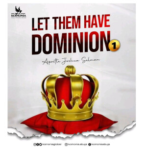 Let Them Have Dominion Part One ||Apostle Joshua Selman || 10/07/2022