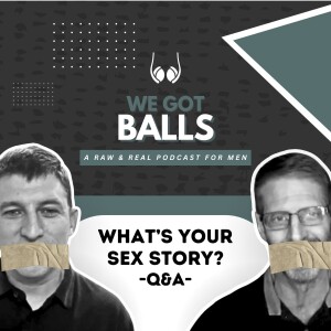 What's Your Sex Story | Q&A