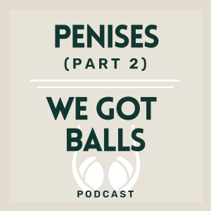 003 | Penises (Pt 2)