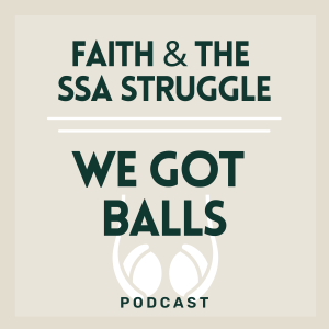 038 | Faith and the SSA Struggle