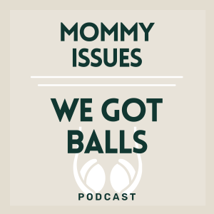 045 | Mommy Issues