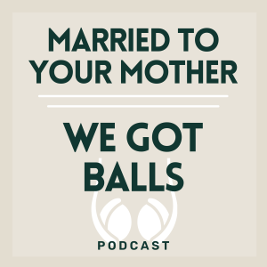 046 | Married to Your Mother