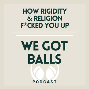 048 | How Rigidity and Religion F*cked You Up