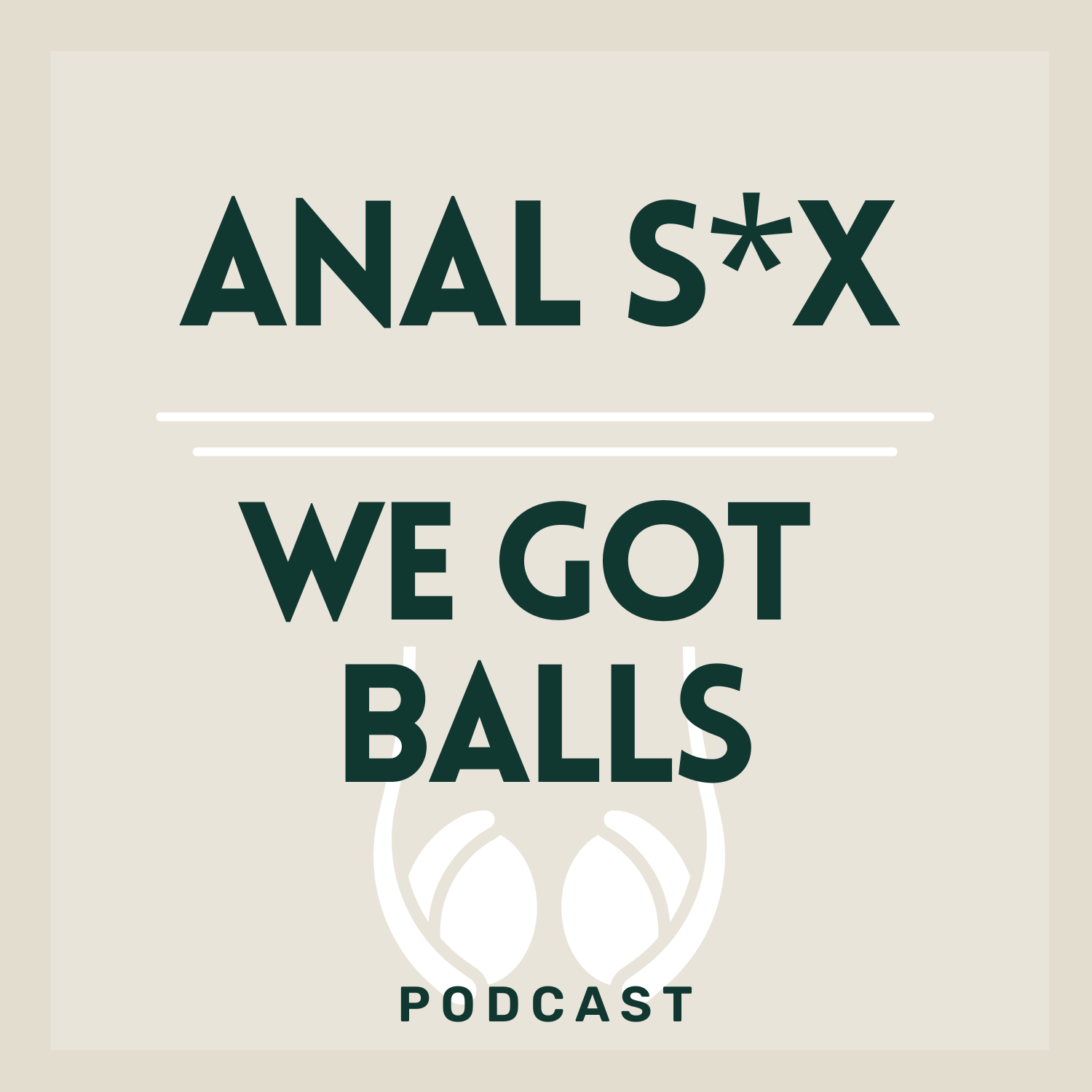 016 | Anal Sex | We Got Balls