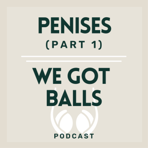 002 | Penises (Pt 1)