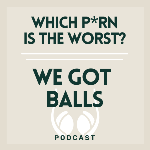 027 | Which Porn is the Worst?