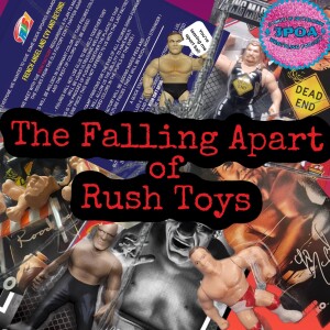 The Falling Apart of Rush Toys - Interview with Sal from Rush Toys