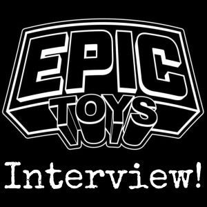 Interview with Epic Toys - DDP Deluxe figure info, series 3, future releases and loads more exclusives.