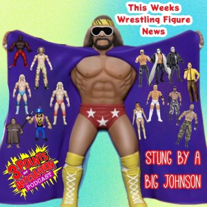 Stung by a big Johnson - wrestling figure News for the week