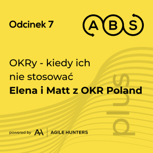 ABS #7 - OKRy - kiedy ich nie stosować Elena i Matt OKR Poland