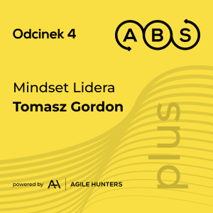 ABS #4  - Mindset lidera -  5 pytań do Tomasza Gordona
