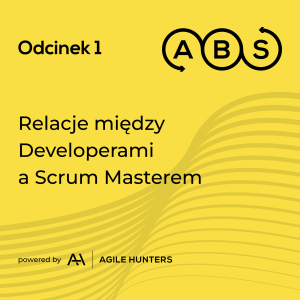 ABS #1 - Relacje między developerami a Scrum Masterem