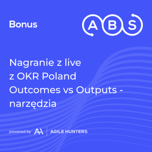 ABS - Bonus - Kawa z OKR, outcomes vs outputs - narzędzia