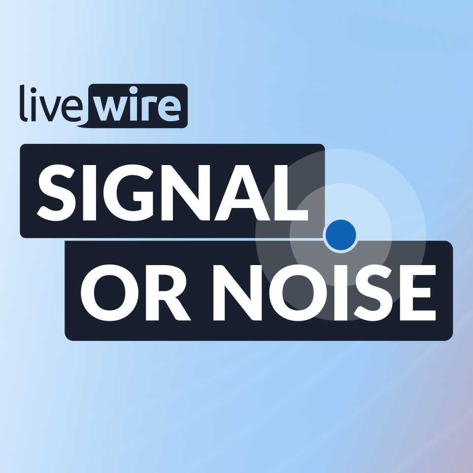 Signal or Noise
