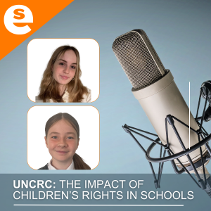 UNCRC: The impact of children’s rights in schools