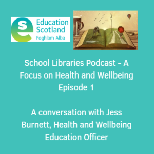 Education Scotland School Libraries podcast. Episode 1 Jess Burnett