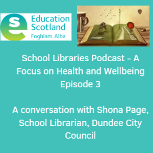 Education Scotland School Libraries podcast.Episode 3 Shona Page