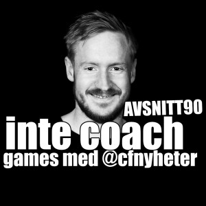 Jag är inte coach men #90 Games med @cfnyheter