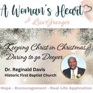 Keeping Christ In Christmas: Daring To Go Deeper, Dr Davis