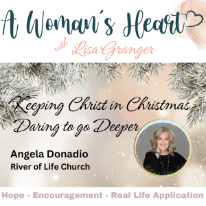 Keeping Christ In Christmas: Daring To Go Deeper, Angela Donadio