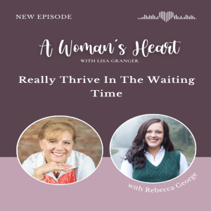 Rebecca George: Really Thrive In The Waiting Time