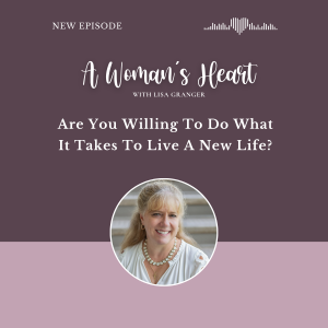 Are You Willing To Do What It Takes To Live A New Life?