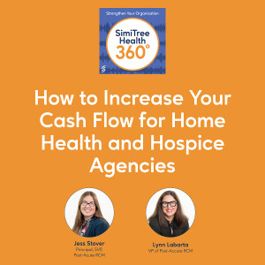 How to Increase Cash Flow to Your Home Health and Hospice Agency
