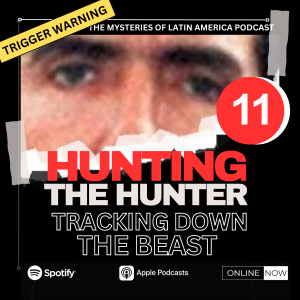 Hunting the Hunter: Tracking Down ”The Beast” Serial Killer of Latin America