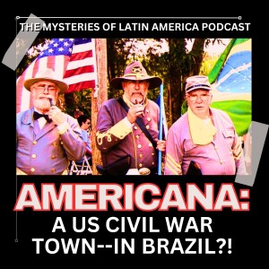 American Civil War Town Hidden in Brazil: "Americana's" Untold Story