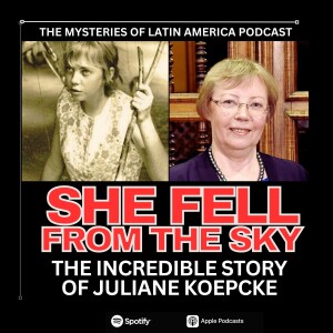 SHE FELL FROM THE SKY: THE JULIANE KOEPCKE STORY