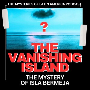 MEXICO'S VANISHING ISLAND: ISLA BERMEJA