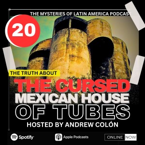 Revealing the Secrets of Mexico’s House of Tubes