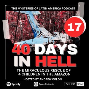 40 Days in Hell: The Miraculous Rescue of Four Children Lost in the Amazon