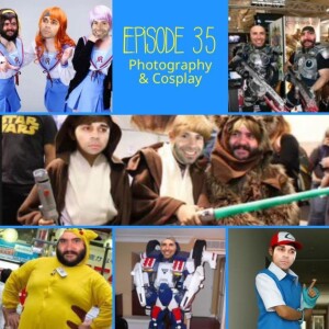 Episode 35: Photography & Cosplay