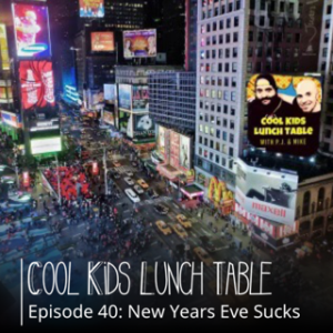 Episode 40: New Years Eve SUCKS