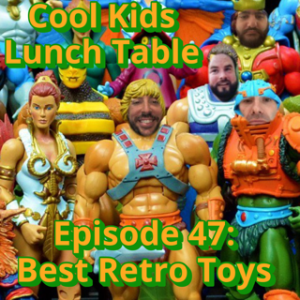 Episode 47: Best Retro Toys