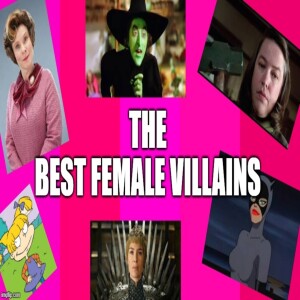 Episode 106: The Best Female Villains