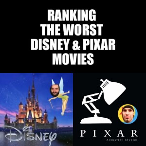 Episode 104: Ranking the Worst Disney & Pixar Movies