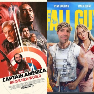 EPISODE 95: Captain America: Brave New World & FALL GUY Reviews